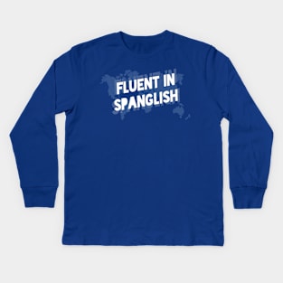 Fluent in Spanglish - White Kids Long Sleeve T-Shirt